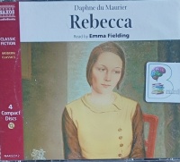 Rebecca written by Daphne du Maurier performed by Emma Fielding on Audio CD (Abridged)